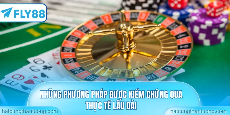 Những phương pháp được kiểm chứng qua thực tế lâu dài